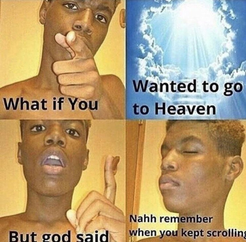 What If You Wanted To Go To Heaven Meme